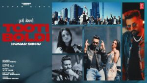 Tooti Boldi Hunar Sidhu MP3 Song Download