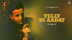 Velly Di Aadat R Nait mp3 song download