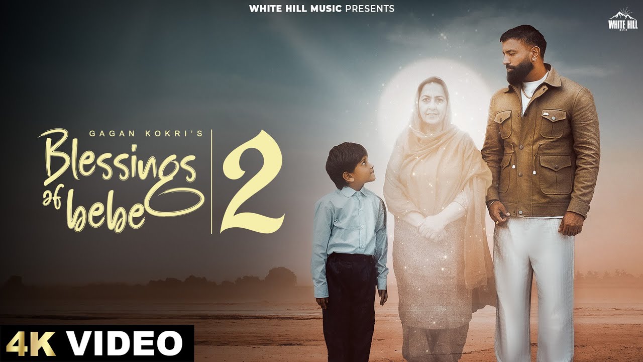Blessings Of Bebe 2 Mp4 Video Song Download Gagan Kokri